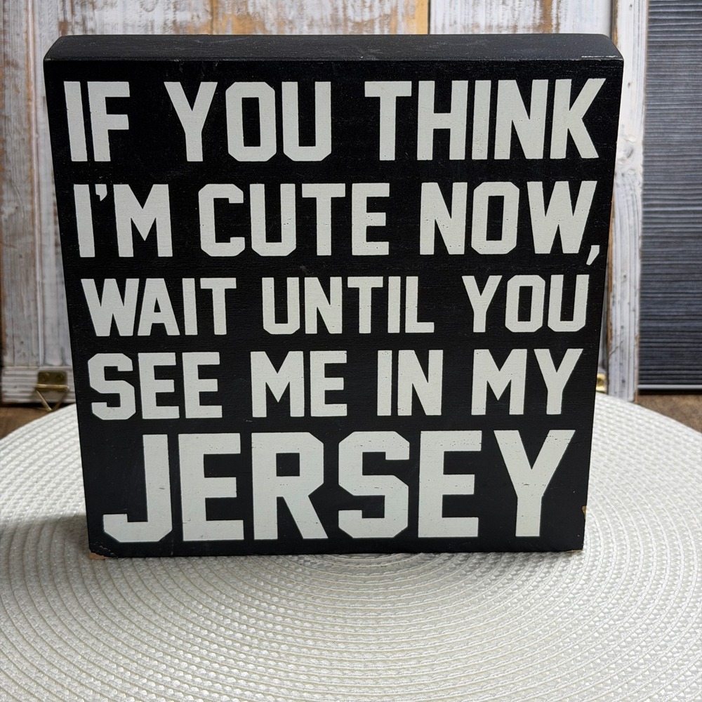Wait Until You See Me In My Jersey Wood Box Sign Black White Sports Decor 8x8